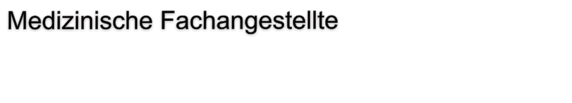Medizinische Fachangestellte