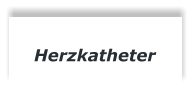 Herzkatheter